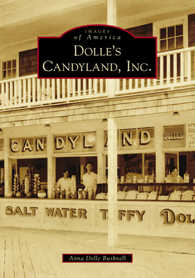 Dolle's Candyland, Inc. (Images of America) Cover Image