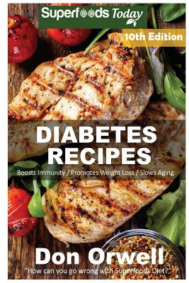 Diabetes Recipes: Over 320 Diabetes Type-2 Quick & Easy Gluten Free Low Cholesterol Whole Foods Diabetic Eating Recipes full of Antioxid Cover Image