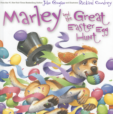 Marley and the Great Easter Egg Hunt: An Easter And Springtime Book For Kids