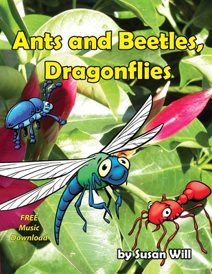 Ants and Beetles, Dragonflies By Susan Will, Rebecca Gaus (Designed by), Diane Gaus (Designed by) Cover Image
