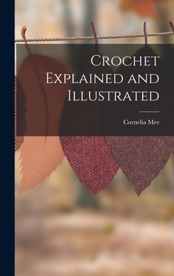 Crochet Explained and Illustrated Cover Image