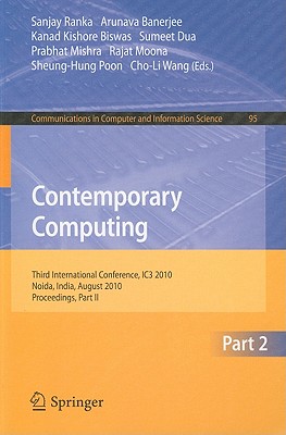Contemporary Computing: Third International Conference, Ic3 2010, Noida, India, August 9-11, 2010. Proceedings, Part II (Communications in Computer and Information Science #95) Cover Image