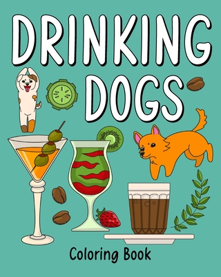 Download Drinking Dog Coloring Book Paperback Rj Julia Booksellers