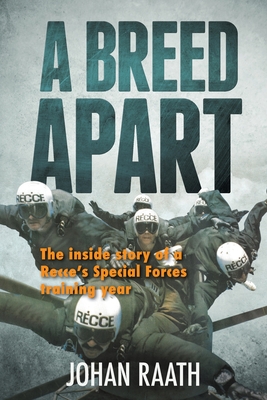 A BREED APART - The Inside Story of a Recce's Special Forces Training Year By Johan Raath Cover Image