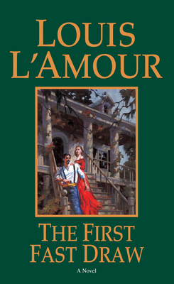 The First Fast Draw: A Novel By Louis L'Amour Cover Image