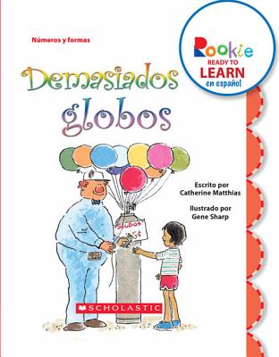 Demasiados globos (Too Many Balloons) (Rookie Ready to Learn en español) (Library Edition)