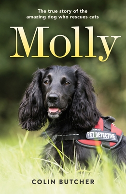 Molly: The True Story of the Amazing Dog Who Rescues Cats Cover Image