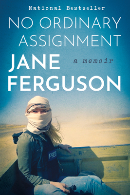 No Ordinary Assignment: A Memoir By Jane Ferguson Cover Image
