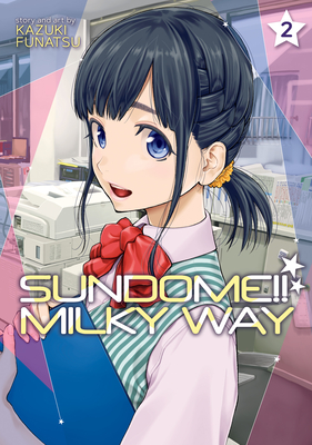 Sundome!! Milky Way Vol. 2 By Kazuki Funatsu Cover Image