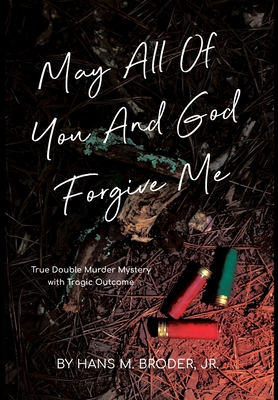 May All of You and God Forgive Me By Jr. Broder, Hans Cover Image