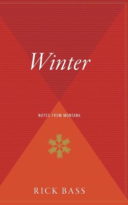 Winter: Notes from Montana By Rick Bass Cover Image