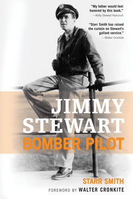 Jimmy Stewart: Bomber Pilot By Starr Smith, Walter Cronkite (Foreword by) Cover Image