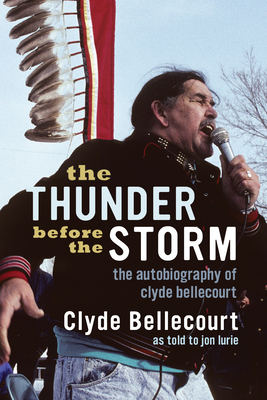 The Thunder Before the Storm: The Autobiography of Clyde Bellecourt Cover Image