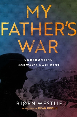 My Father's War: A True Story of Nazism and Treason Cover Image