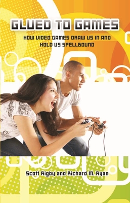 Glued to Games: How Video Games Draw Us in and Hold Us Spellbound (New Directions in Media) Cover Image