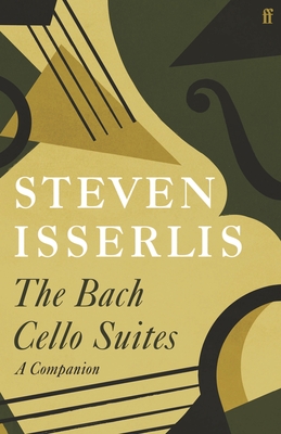 Bach Cello Suites By Steven Isserlis Cover Image