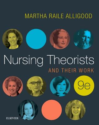 Nursing Theorists and Their Work By Martha Raile Alligood Cover Image