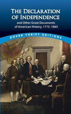 The Declaration of Independence and Other Great Documents of American History: 1775-1865 By John Grafton (Editor) Cover Image