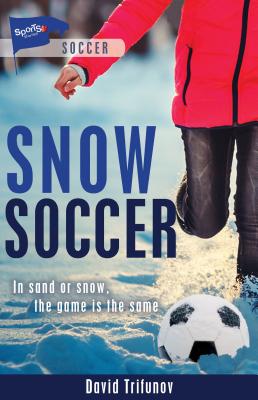 Snow Soccer (Lorimer Sports Stories)
