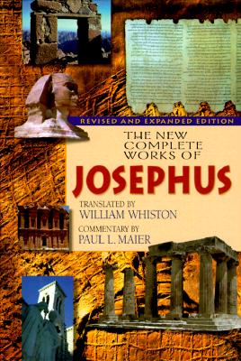 The New Complete Works of Josephus By Flavius Josephus, William Whiston (Translator), Paul L. Maier (Commentator) Cover Image