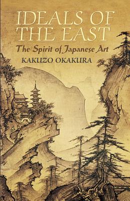 Ideals of the East: The Spirit of Japanese Art (Dover Books on Art) Cover Image