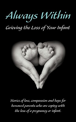 Always Within; Grieving the Loss of Your Infant Cover Image