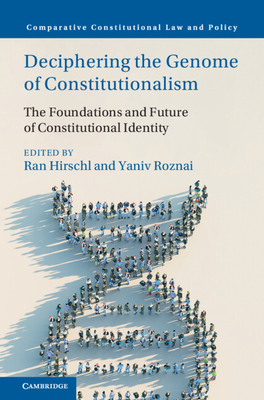Deciphering the Genome of Constitutionalism (Comparative Constitutional ...
