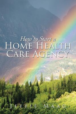 How to Start a Home Health Care Agency Cover Image