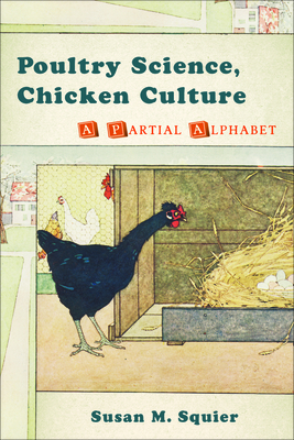 Poultry Science, Chicken Culture: A Partial Alphabet Cover Image