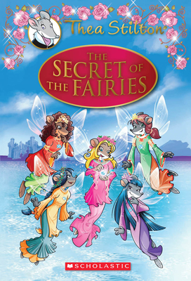 The Secret of the Fairies (Thea Stilton: Special Edition #2): A Geronimo  Stilton Adventure (Hardcover)