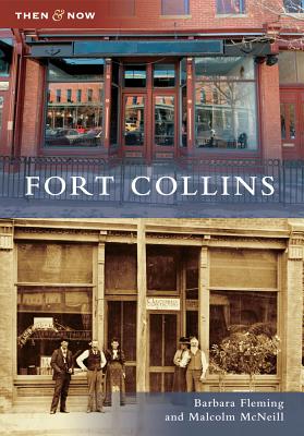 Fort Collins (Then and Now)