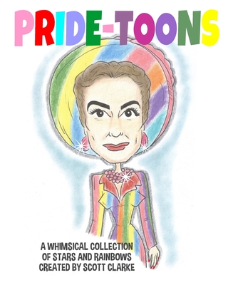 Pride-toons: A whimsical collection of stars and rainbows By Scott Clarke Cover Image