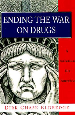 Ending the War on Drugs: A Solution for America Cover Image