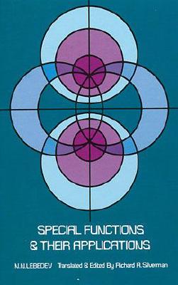 Special Functions & Their Applications (Dover Books on Mathematics) By N. N. Lebedev, Richard A. Silverman (Translator) Cover Image