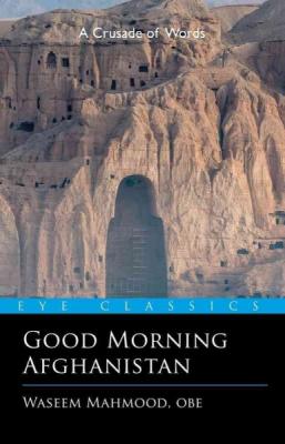 Good Morning Afghanistan (Eye Classics) By Waseem Mahmood, OBE Cover Image