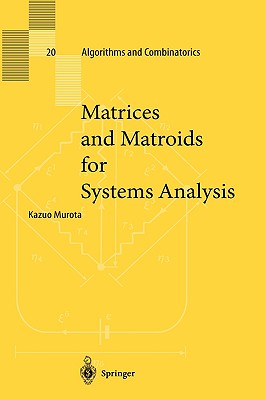 Matrices and Matroids for Systems Analysis (Algorithms and Combinatorics #20) Cover Image