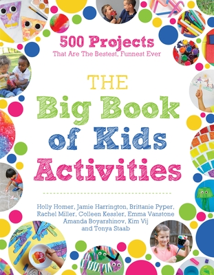 The Big Book of Kids Activities: 500 Projects That Are the Bestest, Funnest Ever The Big Book of Kids Activities: 500 Projects That Are the Bestest, Funnest Ever cover