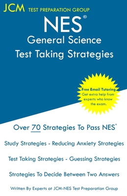 NES General Science - Test Taking Strategies: NES 311 Exam - Free Online Tutoring - New 2020 Edition - The latest strategies to pass your exam. By Jcm-Nes Test Preparation Group Cover Image