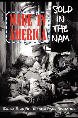 Made in America, Sold in the Nam (Second Edition) (Reflections of History) By Rick Ritter (Editor), Richards Paul (Editor), Ritter Rick (Editor) Cover Image