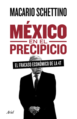 México En El Precipicio By Macario Schettino Cover Image