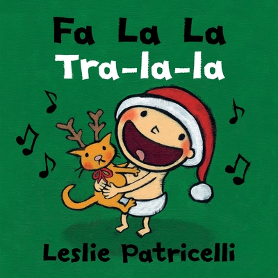 Fa La La/Tra-la-la (Leslie Patricelli board books) By Leslie Patricelli, Leslie Patricelli (Illustrator) Cover Image