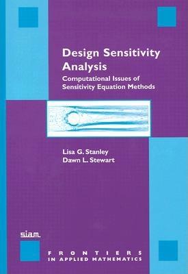 Design Sensitivity Analysis (Frontiers in Applied Mathematics #25)