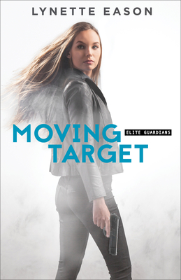 Cover for Moving Target (Elite Guardians #3)