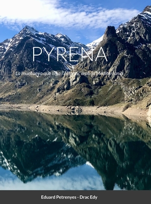 Pyrena: La muntanya que lliga l'Atlantic amb la Mediterrania