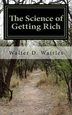 The Science of Getting Rich By T. Cymbalisty (Introduction by), Walter D. Wattles Cover Image