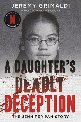 A Daughter's Deadly Deception: The Jennifer Pan Story Cover Image