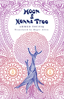 Moon and Henna Tree (CMES Modern Middle East Literatures in Translation) Cover Image
