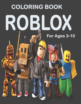 Download Coloring Book Roblox For Ages 3 10 Fun Gift For Everyone Who Loves This Game With Lots Of Cool Illustrations To Start Relaxing And Having Fun Paperback Lift Bridge Book Shop