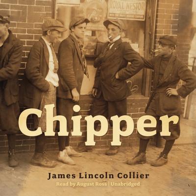 Chipper Lib/E By James Lincoln Collier, August Ross (Read by) Cover Image
