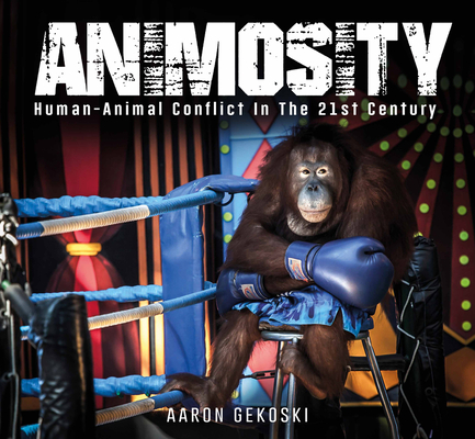 Animosity: Animal Conflict in the 21st Century Cover Image